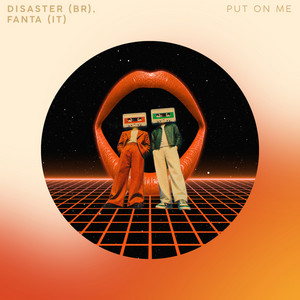 Put On Me by Disaster (BR), Fanta (IT)