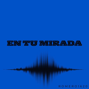 En Tu Mirada by romero1620