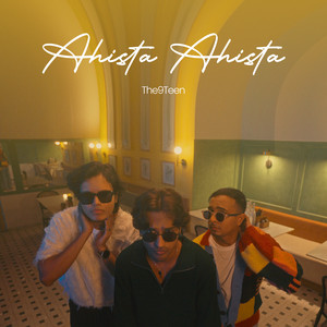 Ahista Ahista by THE 9TEEN