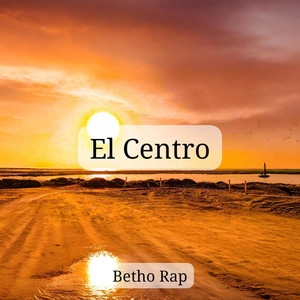 El Centro by Betho Rap