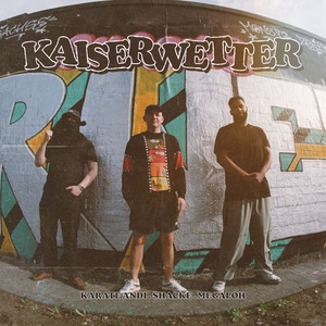 Kaiserwetter by Shacke One, Megaloh, Karate Andi
