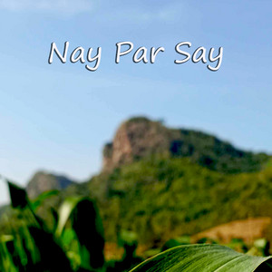 Nam Kee - Nay Par Say
