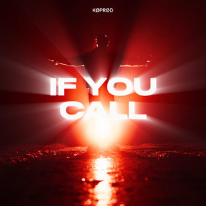 IF YOU CALL by KØPRØD
