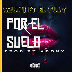 Por el Suelo by azumioficial23