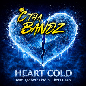 Heart Cold by C Tha Bandz, IGOBYTHAKID, Chris Cash