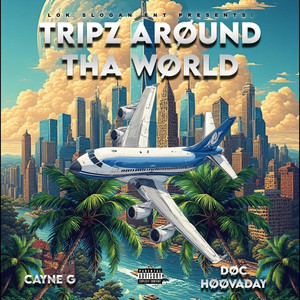 Tripz Around Tha World by Cayne G, Doc Hoovaday