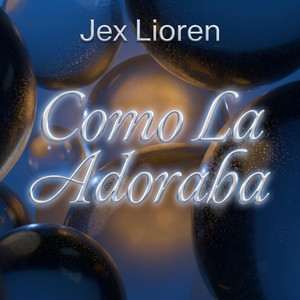 Como La Adoraba by Jex Lioren