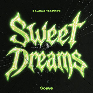 Sweet Dreams by R3SPAWN