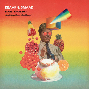 Kraak & Smaak ft. Mayer Hawthorne · I don't know why