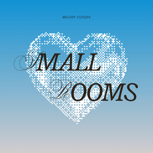Small Rooms by Melody Clouds