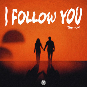 I Follow You by Tination
