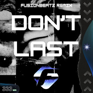 dontlast - FusionBeatz Remix by 333am, FusionBeatz