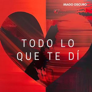 Todo lo que te dí by Mago Oscuro