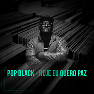 Hoje Eu Quero Paz by Rato Reverso, Pop Black
