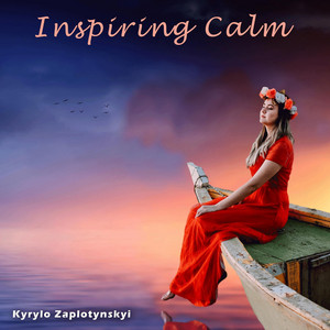 Kyrylo Zaplotynskyi — Inspiring Calm