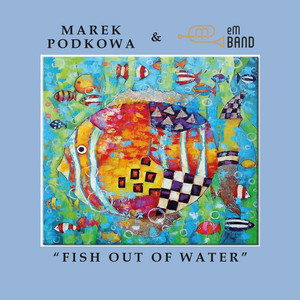 Marek Podkowa - Every Day Is a Blessing (feat. Beata Przybytek & Wojciech Myrczek)