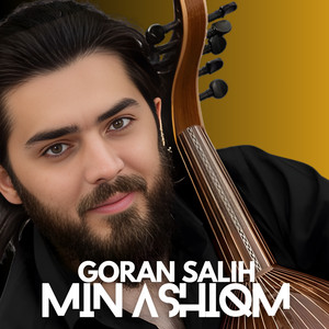 Goran Salih - Min Ashiqm