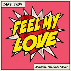 Take That — Feel My Love (2026)