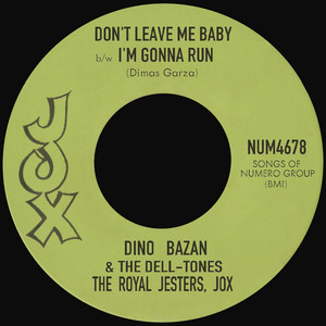 Don't Leave Me Baby by Dino Bazan, The Dell Tones, The Royal Jesters, Jox
