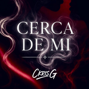Cerca de mi by CKRIS G
