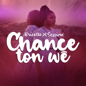 Chance ton wê (feat. Sessimè)