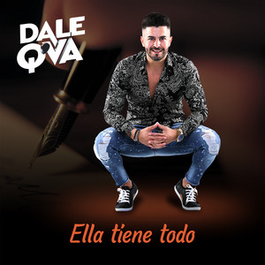 Dale Q' Va - Ella tiene todo