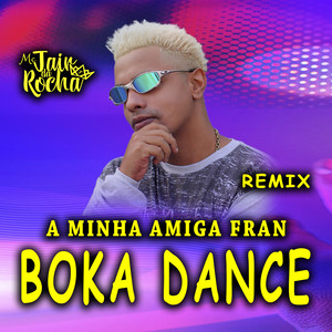 Mc Jair da Rocha - A Minha Amiga Fran Boka Dance (Versão Remix)