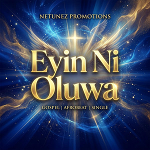 Eyin Ni Oluwa - Praise Highlife by NETUNEZ PROMOTIONS