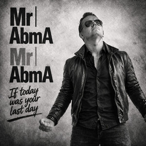 If today was your last day by Mr AbmA