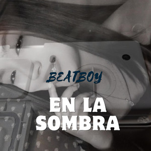 En la sombra by Beatboy