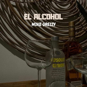 El Alcohol by Mike Greizy