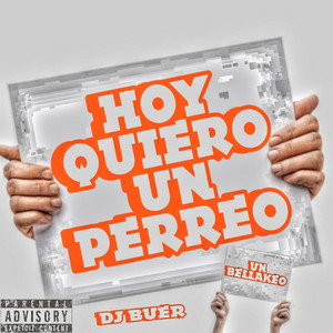 HOY QUIERO UN PERREO