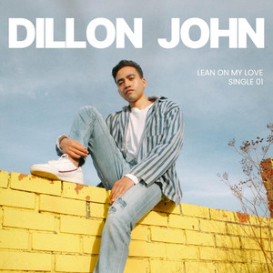 Lean On My Love by Dillon John Album Cover