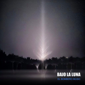 BAJO LA LUNA by EL BOMBERO MUSICAR