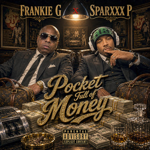 Pocket Full Of Money by FRANKIE G, SPARXXX P
