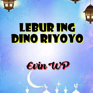 Lebur ing Dino Riyoyo