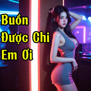 LONGKA - Buồn Được Chi Đâu Em (H Remix)