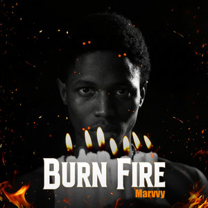 Burn Fire by Marvvy