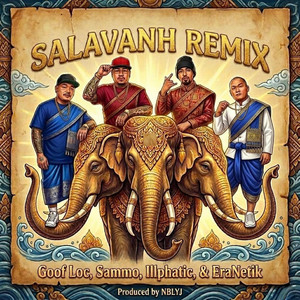 SALAVANH REMIX by Eranetik, Goof Loc, Sammo, Illphatic