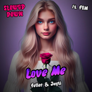 Love Me - Slowed Down