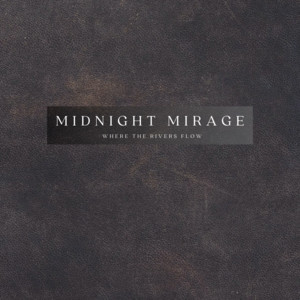 Where The Rivers Flow by Midnight Mirage
