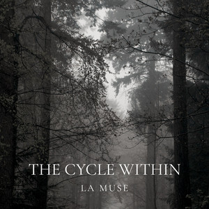 The Cycle Within by La Muse