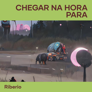 Riberio - Chegar na Hora Para