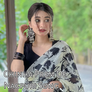 Chinha Prem De Nagpuri Song by Rahul Kumar