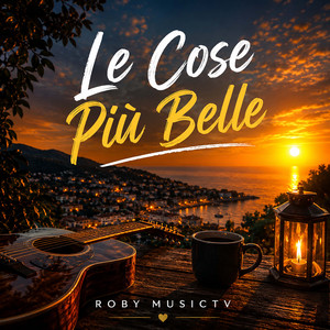 Le Cose Più Belle by Roby MusicTV