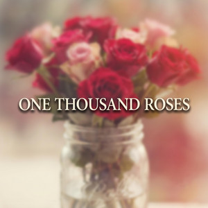 One Thousand Roses by IM CHANTI