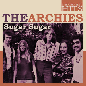 The Greatest Hits: The Archies - Sugar Sugar - Compilation by The ...