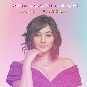 Khalouni N3ich (Extended Mix) by Najwa Farouk