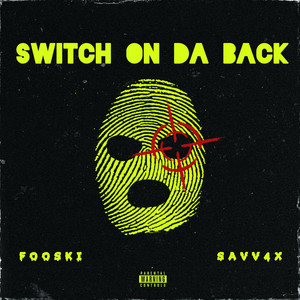 Switch On Da Back by Fooski, Savv4x