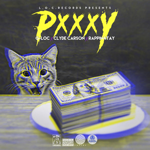 Pxxxy by G-LOC, Rappin' 4-Tay, Clyde Carson